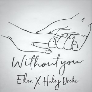 Without You(feat. Haley Decker)