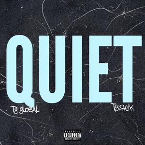 Quiet (feat. TG Global) [Explicit]