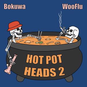 Hot Pot Heads 2 (feat. Bokuwa) [Explicit]