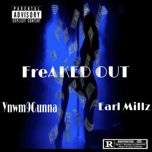 FreAKED OUT (feat. Ynwm9Gunna) [Explicit]