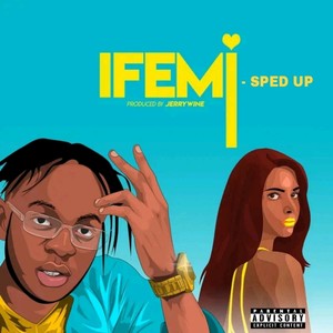 Ifemi (Sped Up) [Explicit]