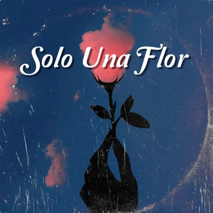 Solo Una Flor