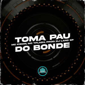 Toma Pau Do Bonde (Explicit)