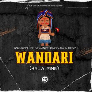 Wandari (Hela Fine) (feat. Kazibuda, Genaral Brigante, DeSiz & Jah Boss)