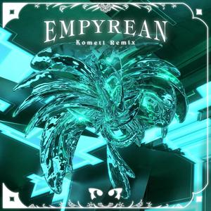 Empyrean (Kometi Remix)