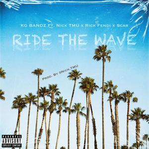 Ride the Wave(feat. Nick TMU, Rick Fendi & Scar) (Explicit)