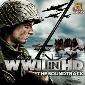 WWII in HD (Music from the Original History Channel Series)