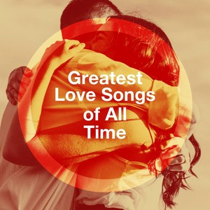 Greatest Love Songs of All Time