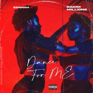 Dance For Me(feat. Rakim Millions) (Explicit)
