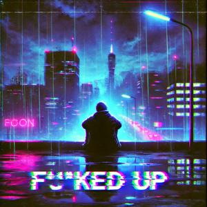 ****ed Up (Explicit)