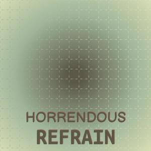 Horrendous Refrain