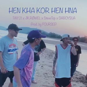 HEN KHA KOR HEN HNA (Explicit)