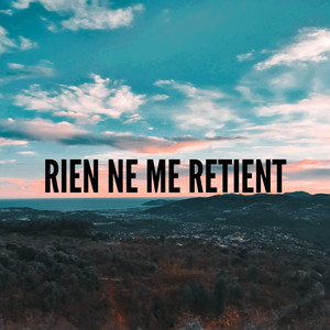 Rien ne me retient