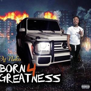 Born4Greatness (Explicit)