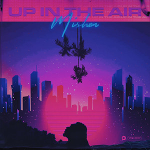 Up In The Air (Explicit)