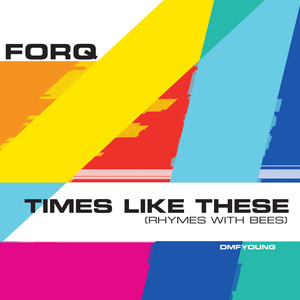 Times Like These(Rhymes With Bees)