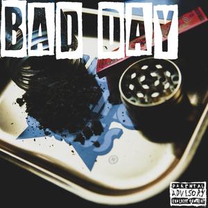 Bad day (Explicit)