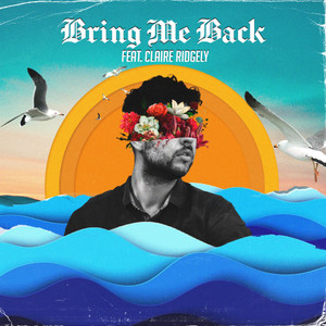 Bring Me Back(feat. Claire Ridgely)