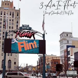 3am In Flint (feat. MCF Lou & Yung Shada) (Explicit)