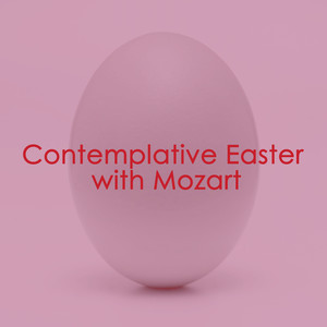 Contemplative Easter With Mozart