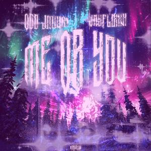 Me Or You (feat. Odd.Jmwr!) (Explicit)