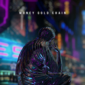 Money Gold Chain(feat. Kent Archie) (Explicit)