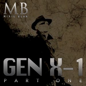 Gen X-1 Part 1 (Explicit)