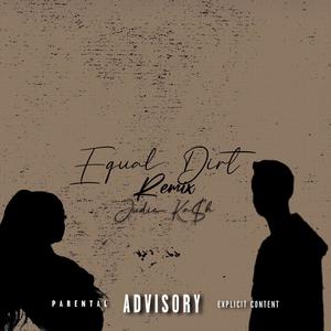 Equal Dirt (Explicit)