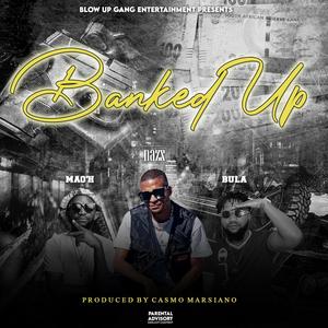 Banked Up (feat. MaO'h & Bula Bull)