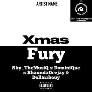 Xmas fury Sky_TheMusiQ (feat. DominiQue & Dollarrbouy & ShaundaDeejay) (Radio Edit)