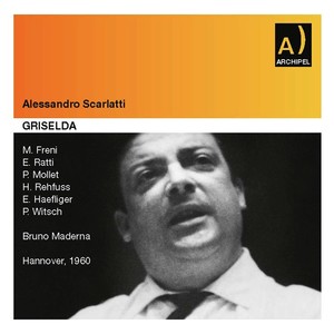 SCARLATTI, A.: Griselda (La) [Opera] [Mollet, Freni, Ratti, Rehfuss, Witsch, Haefliger, North German Radio Symphony, Maderna] [1960]