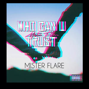 Who Can U Trust (Explicit)