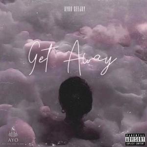 Get Away (Explicit)
