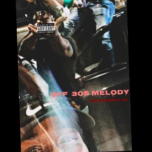 Off 30s Melody (feat. JU) [Explicit]