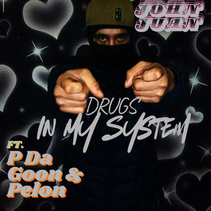 Drugs In My System (feat. P Da Goon & Pelon) (Explicit)