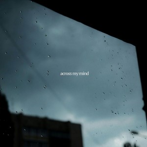 across my mind