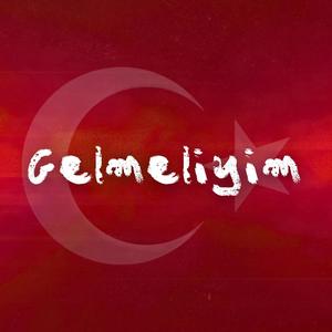 Gelmeliyim (Explicit)