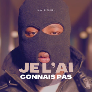 Je l’ai connais pas (Explicit)