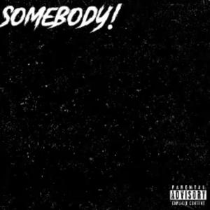 Somebody (Explicit)