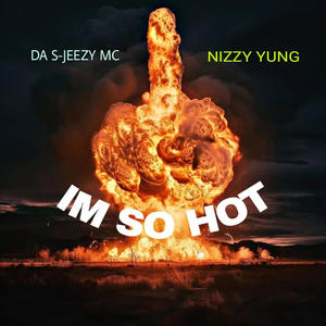 I'M SO HOT (feat. NIZZY YUNG)