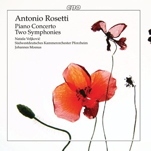 ROSETTI, A.: Piano Concerto / Symphonies (Veljković, South West German Chamber Orchestra, Pforzheim, Moesus)