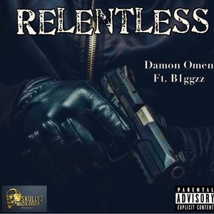 Relentless (feat. B1ggzz) (Explicit)