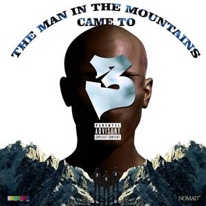 The Man In The Mountains Came To (Explicit)