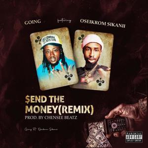 SEND THE MONEY (REMIX) (OSEIKROM SIKANII Remix) [Explicit]