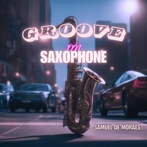 Groove on Saxophone