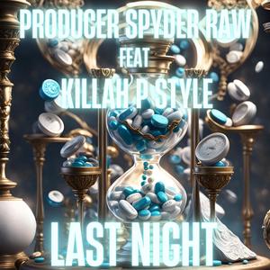 LAST NIGHT (feat. Killah P Style) (Explicit)