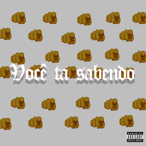 Você ta Sabendo (Explicit)