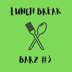 Lunch Break Barz 3 (feat. NeirDa Prod) [Explicit]