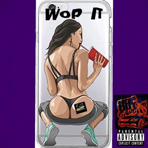 Wop It (feat. Keepcountin & 4.G) (Explicit)