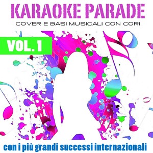 Karaoke Parade, Vol. 1 (Cover e basi musicali con cori - Con i più grandi successi internazionali)